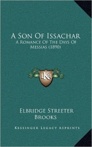 A Son of Issachar: A Romance of the Days of Messias (1890)