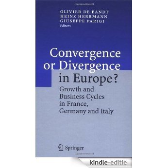 Convergence or Divergence in Europe?: Growth and Business Cycles in France, Germany and Italy [Kindle-editie]