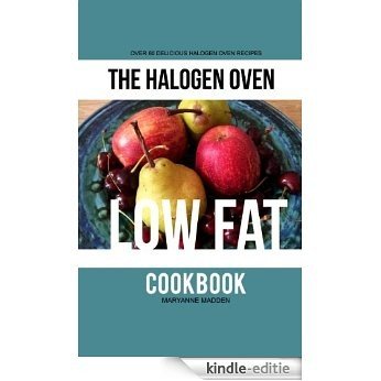The Halogen Oven Low Fat Cookbook (The Halogen Oven Cookbook 3) (English Edition) [Kindle-editie]