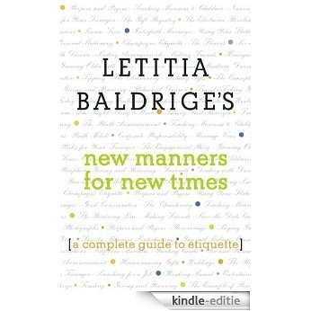 Letitia Baldrige's New Manners for New Times: A Complete Guide to Etiquette (English Edition) [Kindle-editie]