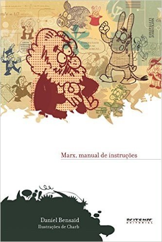 Marx, manual de instruções (Coleção Marxismo e Literatura)