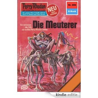 Perry Rhodan 896: Die Meuterer (Heftroman): Perry Rhodan-Zyklus "Pan-Thau-Ra" (Perry Rhodan-Erstauflage) (German Edition) [Kindle-editie]