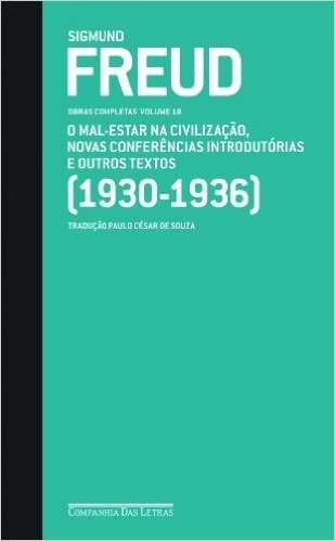 O Mal-estar na Civilização e Outros Textos. 1930-1936