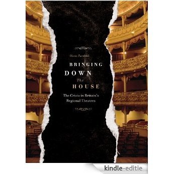 Bringing Down the House: The Crisis in Britain's Regional Theatres (English Edition) [Kindle-editie] beoordelingen