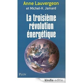 La troisième révolution énergétique [Kindle-editie]