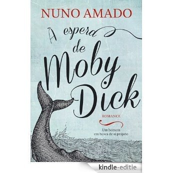 À Espera de Moby Dick [Kindle-editie]