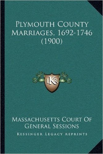 Plymouth County Marriages, 1692-1746 (1900)
