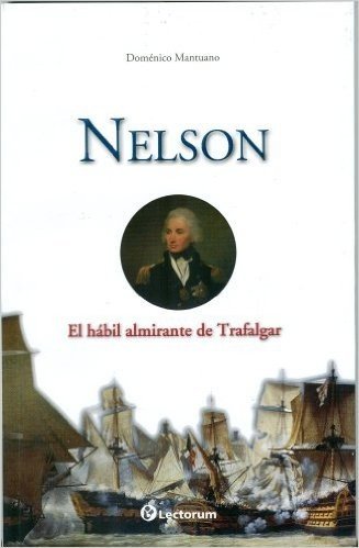 Nelson: El Habil Almirante de Trafalgar
