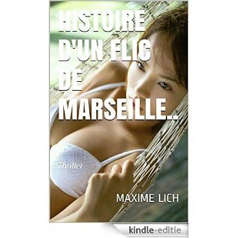 Histoire d'un flic de Marseille..: Thriller (French Edition) [Kindle-editie]