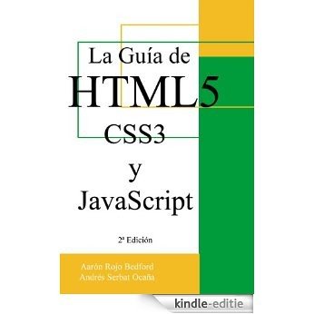 La Guía de HTML5, CSS3 y JavaScript: 2ª Edición (Spanish Edition) [Kindle-editie]
