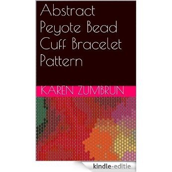 Abstract Peyote Bead Cuff Bracelet Pattern (English Edition) [Kindle-editie] beoordelingen