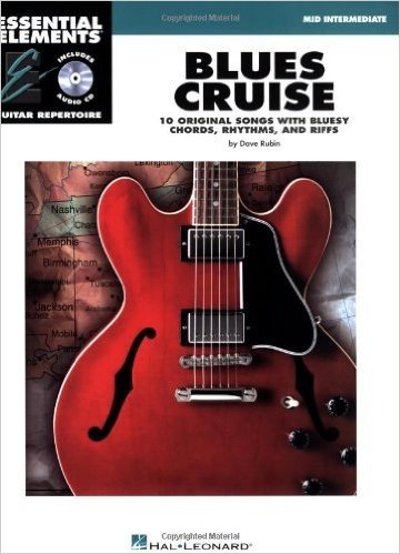 Blues Cruise: 10 Original Songs with Bluesy Chords, Rhythms, and Riffs [With CD]