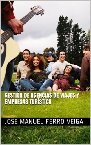 Gestión de Agencias de Viajes y Empresas Turística (Spanish Edition)