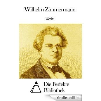 Werke von Wilhelm Zimmermann (German Edition) [Kindle-editie]