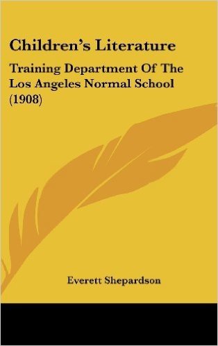 Children's Literature: Training Department of the Los Angeles Normal School (1908)