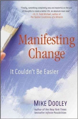 (MANIFESTING CHANGE: IT COULDN'T BE EASIER ) BY Dooley, Mike (Author) Paperback Published on (07 , 2011)