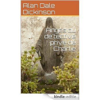 Anges du de'tective prive de Charlie (Un Charlie O'Brien detective prive t. 5) (French Edition) [Kindle-editie]