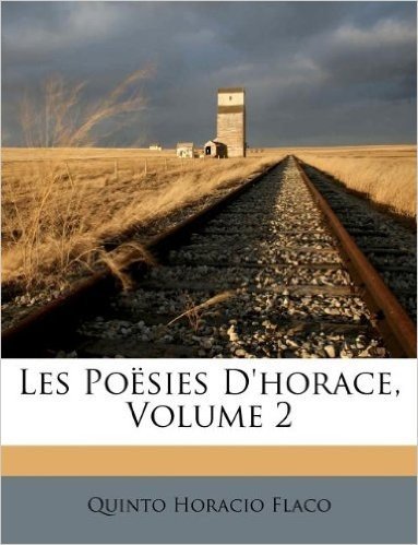 Les Po Sies D'Horace, Volume 2