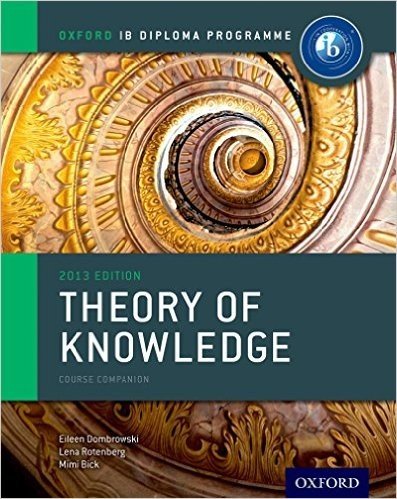 Ib Theory of Knowledge Course Book: Oxford Ib Diploma Program Course Book