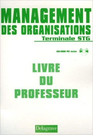 Management des organisations Tle STG : Livre du professeur (1Cédérom)