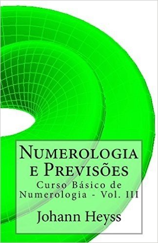 Numerologia E Previsoes: Curso de Numerologia - Vol. III baixar