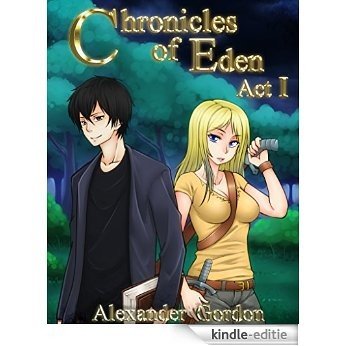 Chronicles of Eden - Act I (English Edition) [Kindle-editie]