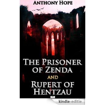 The Prisoner of Zenda and Rupert of Hentzau (English Edition) [Kindle-editie]