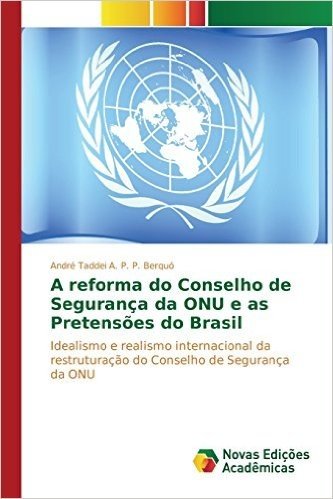 A Reforma Do Conselho de Seguranca Da Onu E as Pretensoes Do Brasil baixar