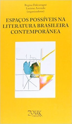 Espaços Possíveis na Literatura Brasileira Contemporânea