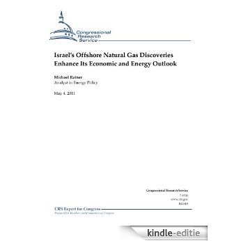 Israel's Offshore Natural Gas Discoveries Enhance Its Economic and Energy Outlook (English Edition) [Kindle-editie]