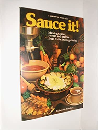 Sauce it!: Making Sauces, Purees and Gravies from Fruits and Vegetables