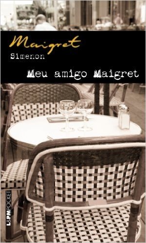 Meu Amigo Maigret - Coleção L&PM Pocket
