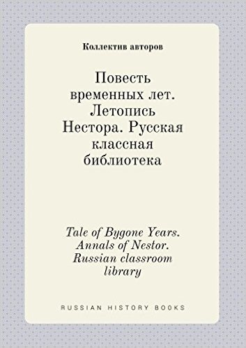 Tale of Bygone Years. Annals of Nestor. Russian Classroom Library baixar