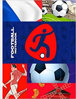 indir France Football Notebook: Blank Lined Journal For France Residents, Football And Soccer Players, Fans And Coach