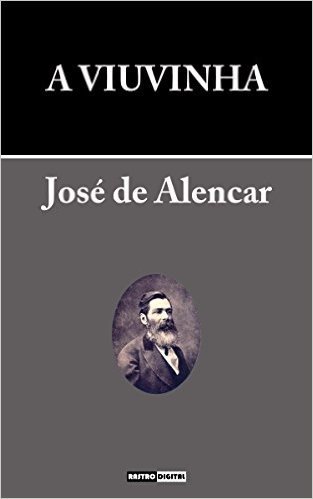 A VIUVINHA - JOSÉ DE ALENCAR (COM NOTAS)(BIOGRAFIA)(ILUSTRADO)