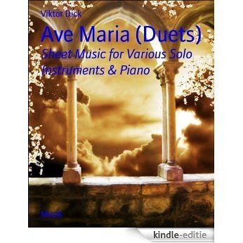 Ave Maria (Duets): Sheet Music for Various Solo Instruments & Piano (English Edition) [Kindle-editie]
