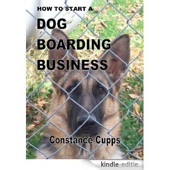 How to Start a Dog Boarding Business (English Edition) [Kindle-editie]