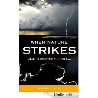 When Nature Strikes: Weather Disasters and the Law [Kindle-editie]