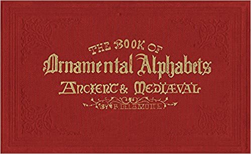 The Book of Ornamental Alphabets : Ancient & Mediaeval