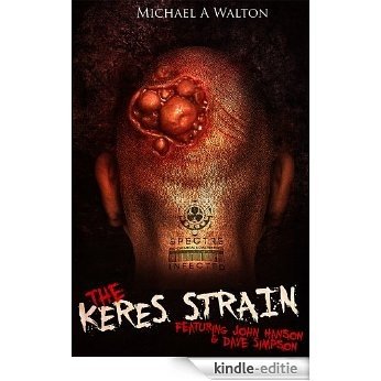 The Keres Strain (A John Hanson Thriller Book 2) (English Edition) [Kindle-editie]