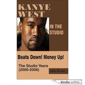 Kanye West in the Studio (English Edition) [Kindle-editie]