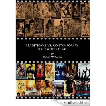 TRADITIONAL VS. CONTEMPORARY BOLLYWOOD FILMS (English Edition) [Kindle-editie]