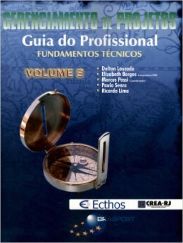 Gerenciamento De Projetos Guia Do Profissional. Fundamentos Técnicos - Volume 3