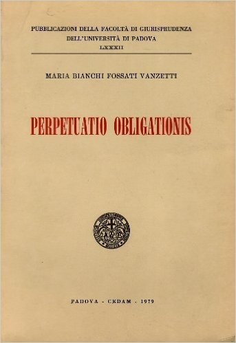 Bianchi Fossati Vanzetti. - PERPETUATIO OBLIGATIONIS.