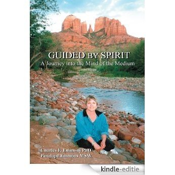 Guided by Spirit: A Journey into the Mind of the Medium (English Edition) [Kindle-editie]