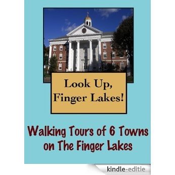 Look Up, Finger Lakes! Walking Tours of 6 Towns In The Finger Lakes (Look Up, America!) (English Edition) [Kindle-editie] beoordelingen