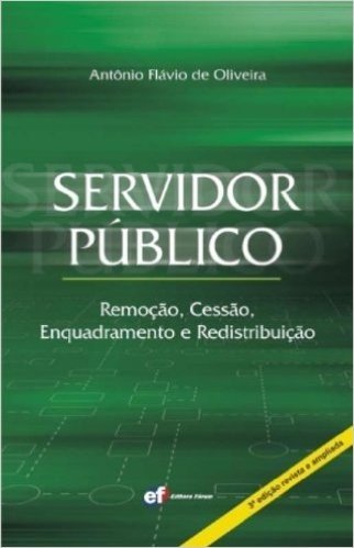 Servidor Público. Remoção, Cessão, Enquadramento E Redistribuição