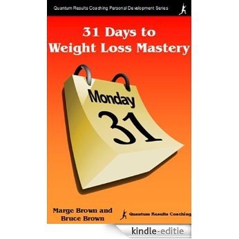 31 Days to Weight Loss Mastery (English Edition) [Kindle-editie]