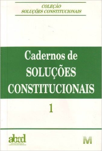 Cadernos De Soluções Constitucionais - Volume 1