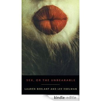 Sex, or the Unbearable (Theory Q) [Kindle-editie] beoordelingen